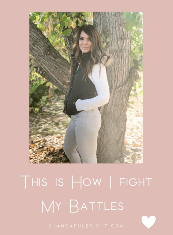 This is How I Fight My Battles