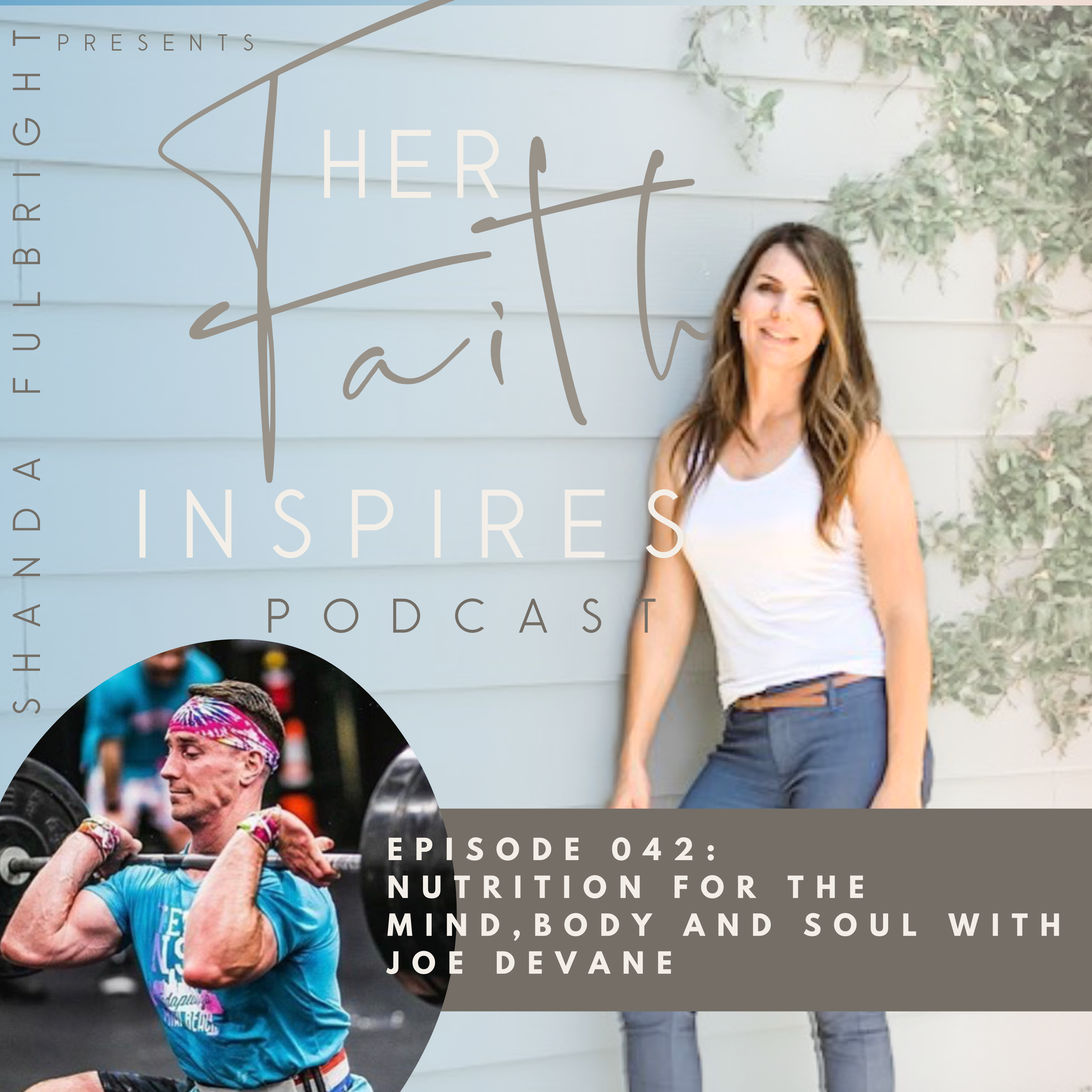 SF Podcast Episode 42 - HER FAITH INSPIRES 42 : Nutrition for the mind,body and soul with Joe Devane