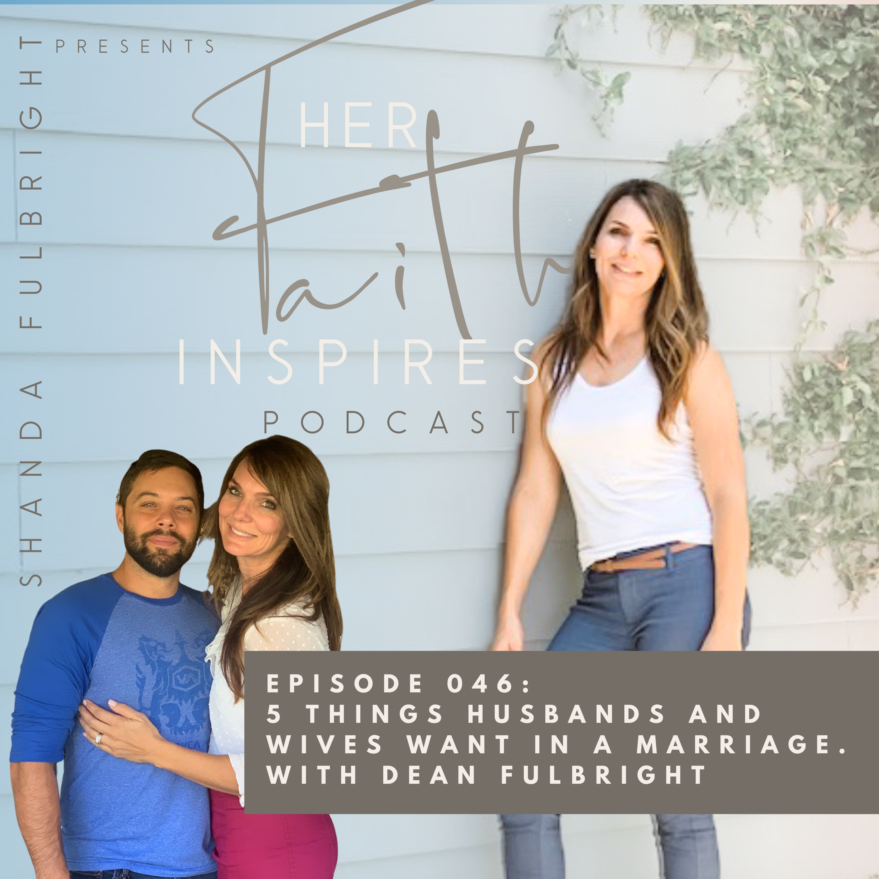 SF Podcast Episode 44 1 - HER FAITH INSPIRES 46 : 5 things husbands and wives want in a marriage.