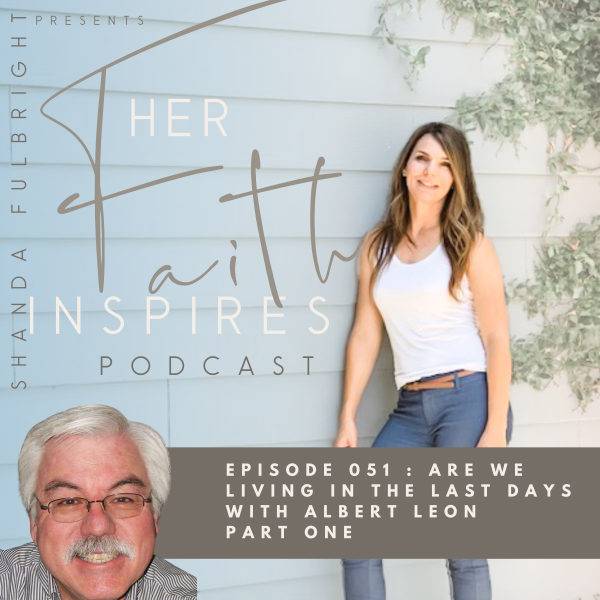 HER FAITH INSPIRES 51 : Are we living in the last days with Albert Leon Part One