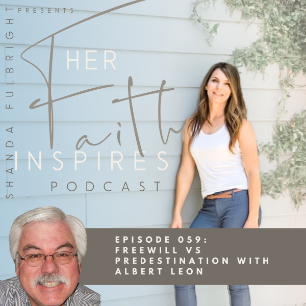 SF Podcast Episode 59 600x600 - HER FAITH INSPIRES 059 : Freewill vs Predestination with Albert Leon