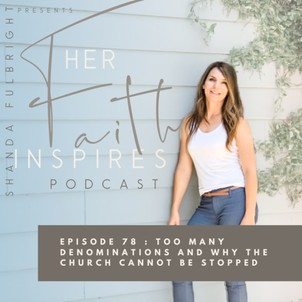 2021 SF Her Faith Inspires 20 600x600 - HER FAITH INSPIRES 78 : Too many denominations and why the church cannot be stopped