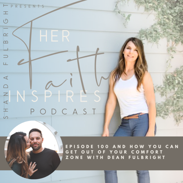 2021 SF Her Faith Inspires 100 600x600 - HER FAITH INSPIRES: Episode 100 and how you can get out of your comfort zone with Dean Fulbright
