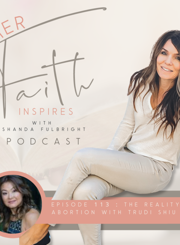 113 : The reality of abortion with Trudi Shiu