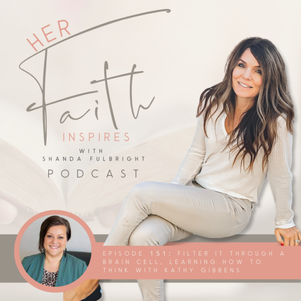 2022 SF Her Faith Inspires 151 600x600 - HER FAITH INSPIRES 151 : Filter it through a brain cell with Kathy Gibbens