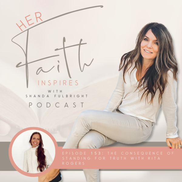 2022 SF Her Faith Inspires 153 600x600 - HER FAITH INSPIRES 153 : The consequence of standing for truth with Rita Rogers