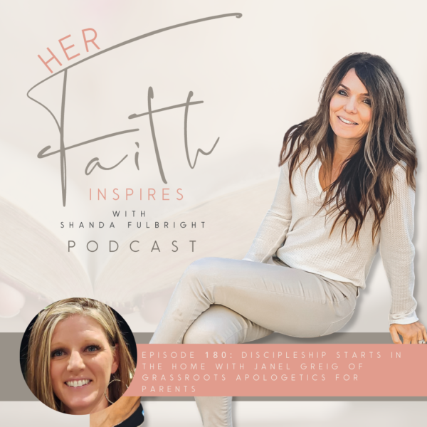 2022 SF Her Faith Inspires 179 2 600x600 - HER FAITH INSPIRES 180 : Discipleship starts in the home with Janel Greig of Grassroots Apologetics for Parents