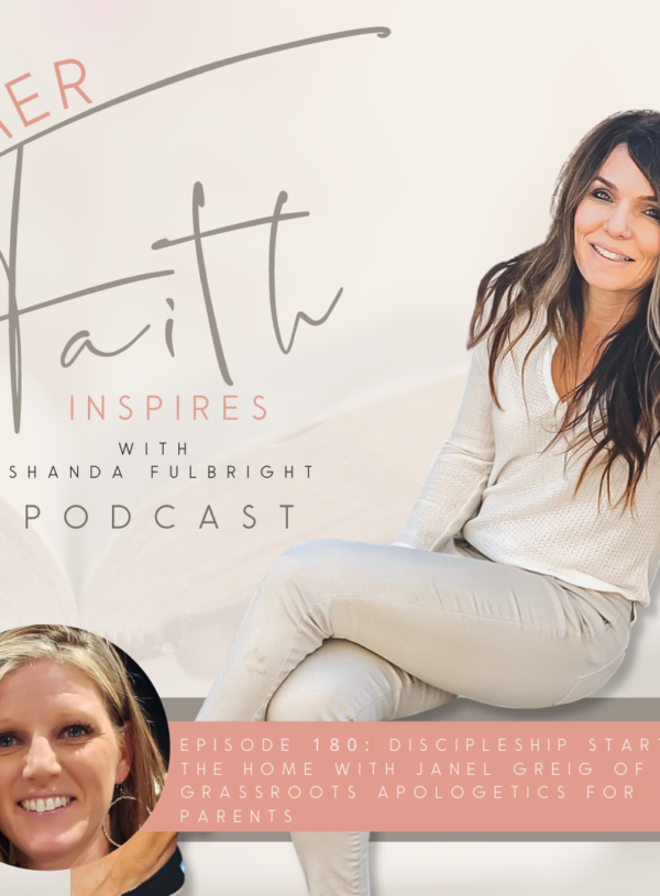 HER FAITH INSPIRES 180 : Discipleship starts in the home with Janel Greig of Grassroots Apologetics for Parents