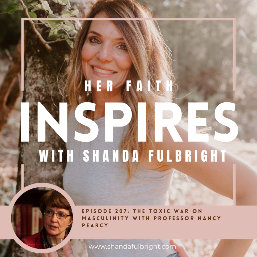 Copy of Her Faith Inspires 200th 4 1024x1024 - HER FAITH INSPIRES 207: The toxic war on masculinity with Nancy Pearcey
