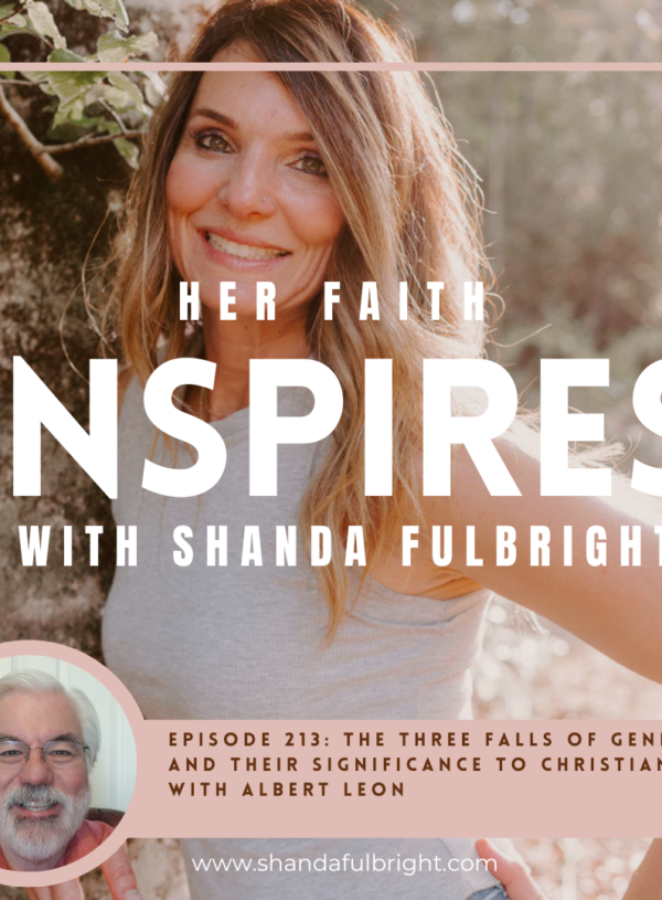 HER FAITH INSPIRES 213: The three falls of Genesis and their significance to Christianity with Albert Leon