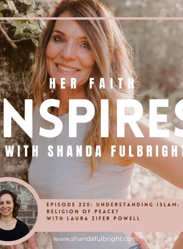 HER FAITH INSPIRES 220: Understanding Islam: A religion of peace? With Laura Zifer Powell