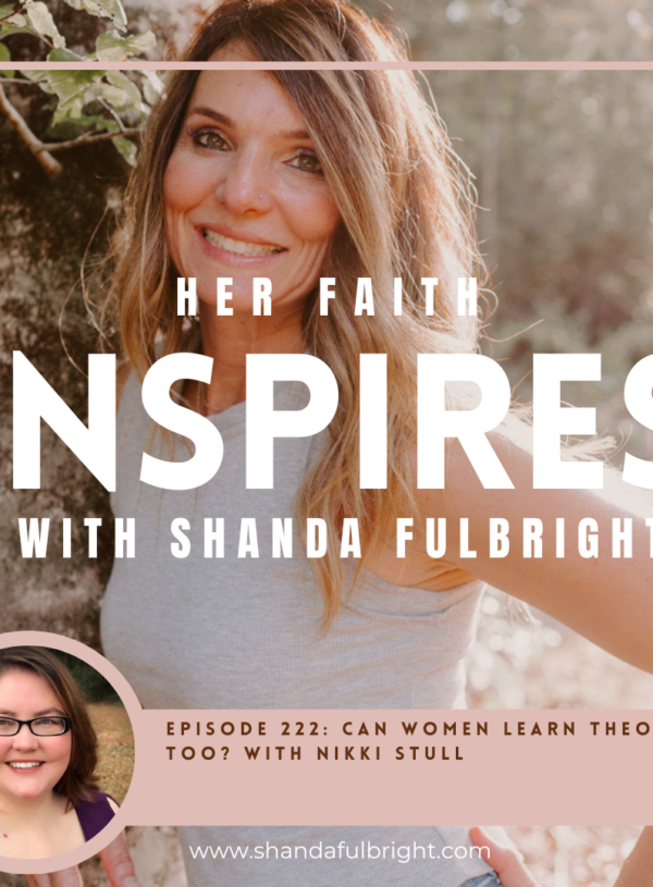 HER FAITH INSPIRES 222: Can women study theology too? with Nikki Stull