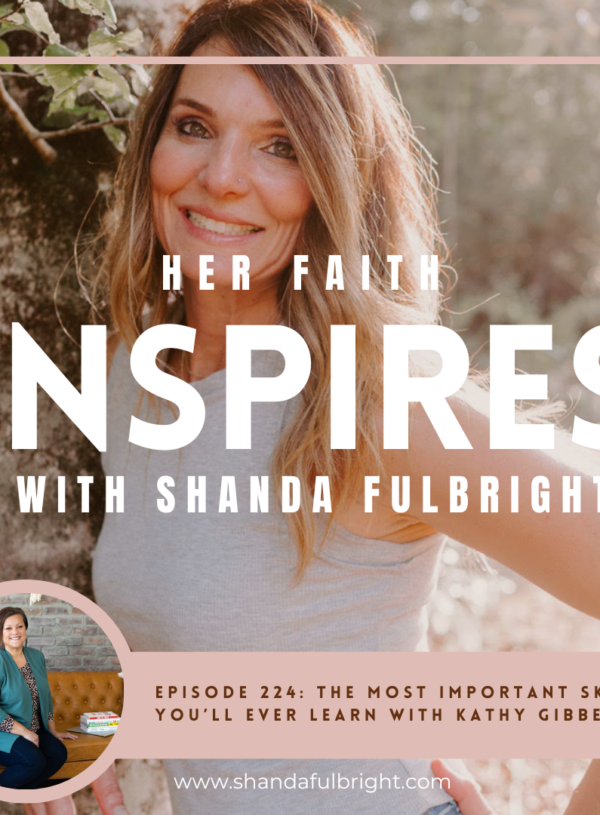 HER FAITH INSPIRES 224: The most important skill you’ll ever learn with Kathy Gibbons