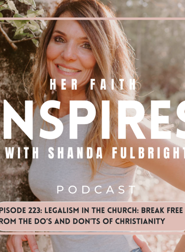 HER FAITH INSPIRES 223: Legalism in the church: Break free from the do’s and don’ts of Christianity