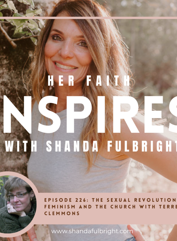 HER FAITH INSPIRES 226: The Sexual Revolution, Feminism, and the Church with Terrell Clemmons