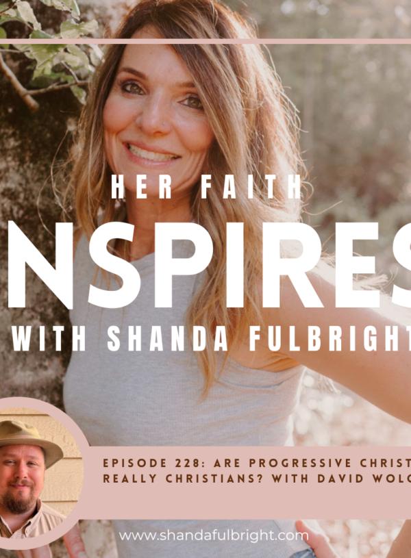 HER FAITH INSPIRES 228: Are progressive Christians really Christians? with David Wolcott