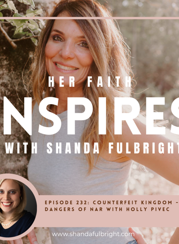 HER FAITH INSPIRES 232: Counterfeit Kingdom – the dangers of NAR with Holly Pivec