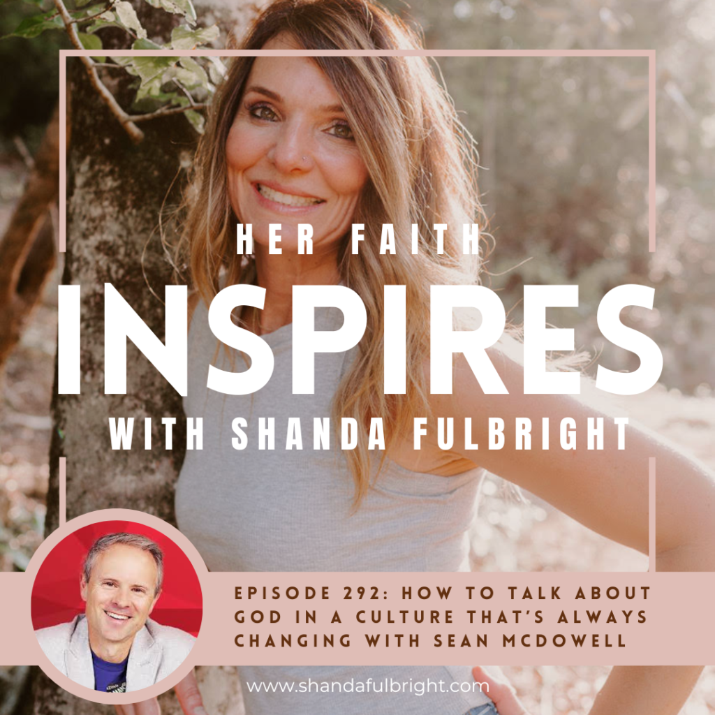 HER FAITH INSPIRES Ep 292: How to Talk About God in a Culture That’s Always Changing with Sean McDowell Copy of Her Faith Inspires 292 1 1024x1024 - HER FAITH INSPIRES Ep 292: How to Talk About God in a Culture That’s Always Changing with Sean McDowell