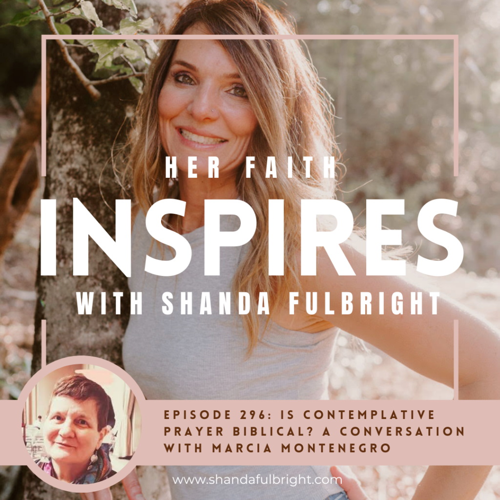 Copy of Her Faith Inspires 296 1024x1024 - HER FAITH INSPIRES Ep 296: Is Contemplative Prayer Biblical? A Conversation with Marcia Montenegro