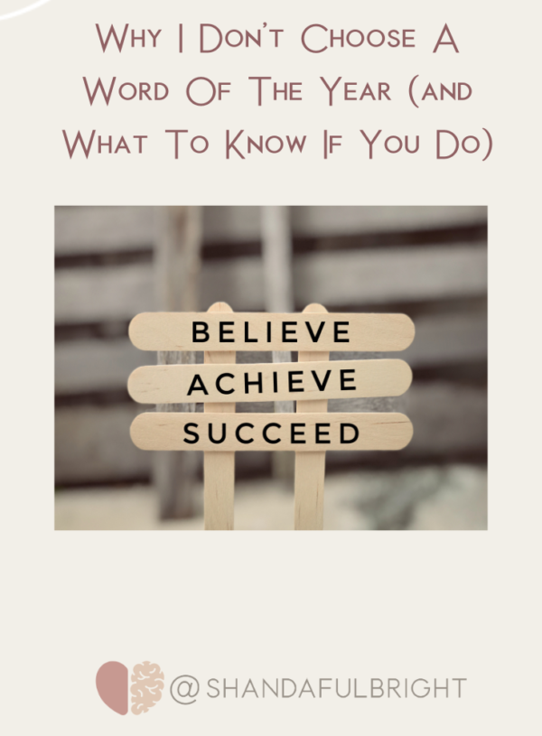 Why I Don’t Choose A Word Of The Year (and What To Know If You Do)