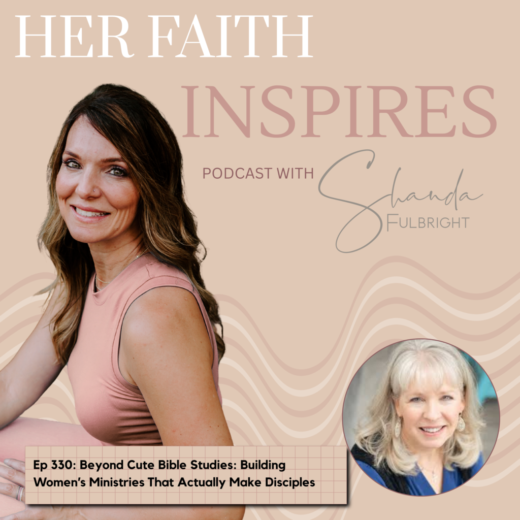 330 1 1024x1024 - HER FAITH INSPIRES Ep 330: Beyond Cute Bible Studies: Building Women&rsquo;s Ministries That Actually Make Disciples